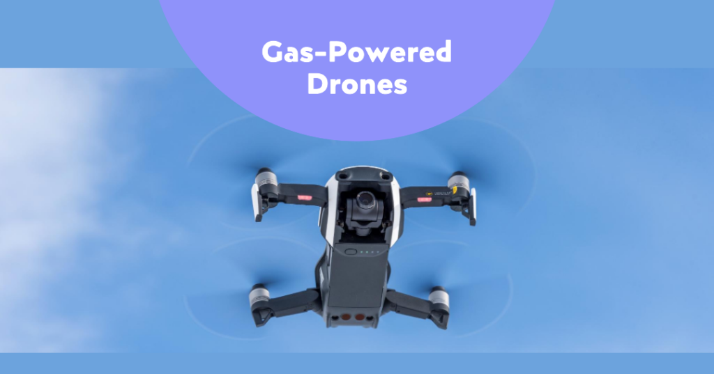 Gas Powered Drones